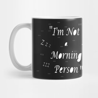 Funny Morning Person - Sassy Quotes Mug